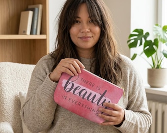 There is Beauty in Everything, Accessory Pouch w T-bottom, Gift for Her
