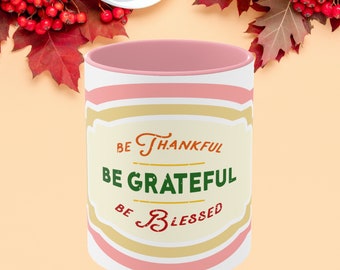 Be Thankful, Be Grateful, Be Blessed Accent Mugs Template, Giving Thanks Day