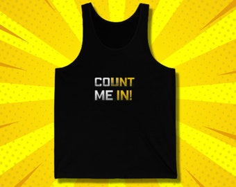 Count Me In Unisex Jersey Tank