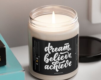9oz Scented Soy Candle, Dream Believe Achieve, Motivational Candle