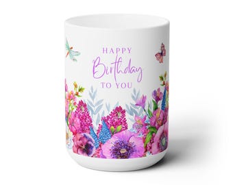 Happy Birthday Floral Ceramic Mug 15oz, Gift for her, Birthday Gift