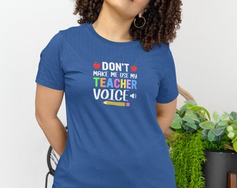 Don't Make me Use my Teacher Voice Unisex Jersey Short Sleeve Tee, Gift for Teacher