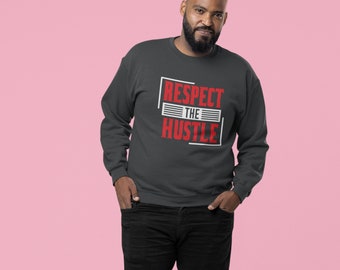 Respect the Hustle Unisex Crewneck Sweatshirt