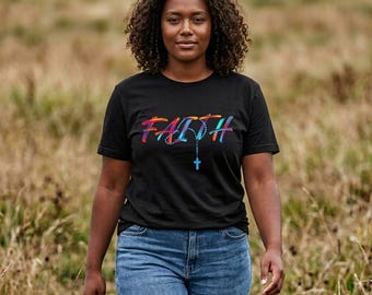 Faith Cross Shirt, Christian T-Shirt, Faith Graphic Tee, Religious Shirt, Inspirational Tee, Unisex Jersey Tee, Gift for Her Him