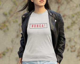 Nunca (means Never) Unisex Jersey Short Sleeve Tee