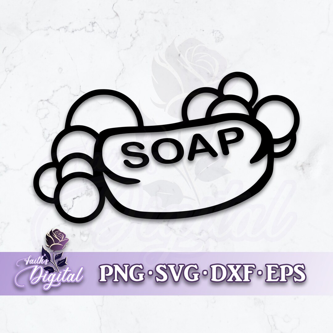 Soap Instant Digital Download Svg, Png, Dxf, & Eps Files - Etsy