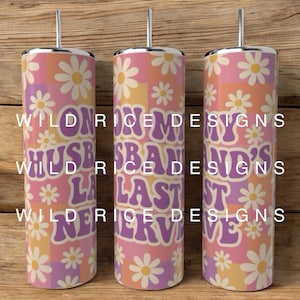 On My Husbands Last Nerve Pastel Retro Cute Daises 20 oz Tumbler Wrap Digital Download
