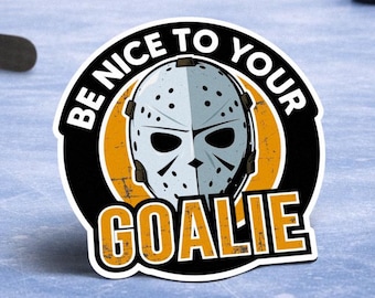 Be Nice To Your Goalie – Hockey Vinyl Sticker/Decal