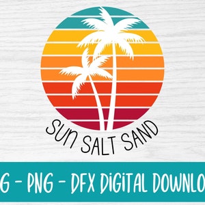 sun salt sand retro svg - sun salt and palm tree svg - sun salt sand svg  - svg file for cricut - digital download - sublimation design