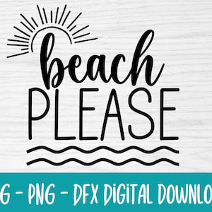 bleach please  svg - beach please vacation svg - beach please summer svg - summer svg - svg file for cricut - digital download