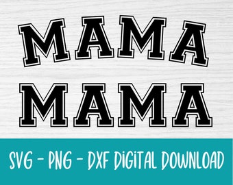 Mama SVG, Mama Png, Mom Svg, Varsity Mama Svg, Mama T Shirt Design, Mom Png, Cricut File, Mother's Day Svg, Dxf, Digital download