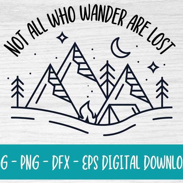 Camping SVG PNG DXF eps| not all who wander are lost | camping Cut File | Camping svg | Camping Cut File | Cricut | Silhouette | digital