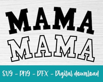 Mama SVG, Mama Png, Mom Svg, Varsity Mama Svg, Mama T Shirt Design, Mom Png, Cricut File, Mother's Day Svg, Dxf, Digital download