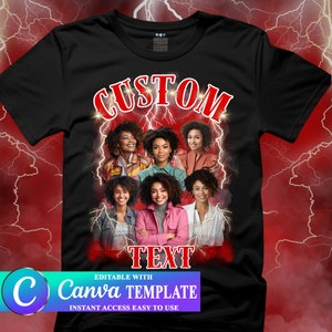 May include: Black t-shirt with a red "CUSTOM TEXT" graphic featuring a group of six women with curly hair. The graphic is surrounded by lightning bolts. The text "EDITABLE WITH Canva TEMPLATE INSTANT ACCESS EASY TO USE" is at the bottom of the shirt.