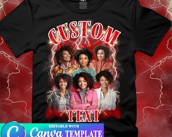 Puede incluir: Camiseta negra con un gráfico rojo "CUSTOM TEXT" que presenta a un grupo de seis mujeres con cabello rizado. El gráfico está rodeado de rayos. El texto "EDITABLE WITH Canva TEMPLATE INSTANT ACCESS EASY TO USE" está en la parte inferior de la camiseta.