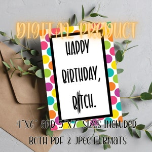 Carte d'anniversaire imprimable joyeux anniversaire Btch, carte d'anniversaire drôle, carte d'anniversaire sarcastique, carte d'anniversaire offensive, téléchargement immédiat PDF