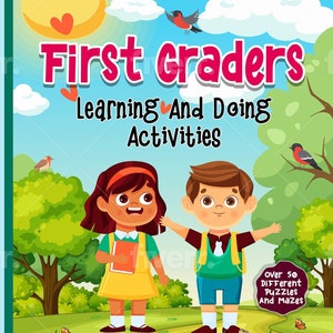 Pode incluir: Uma capa de livro colorida para alunos da primeira série, com o título "First Graders Learning And Doing Activities". A imagem mostra crianças de desenhos animados, um céu ensolarado, pássaros, borboletas e o texto "Over 50 Different Puzzles And Mazes."