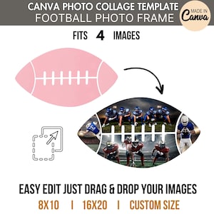 May include: A pink American football-shaped photo frame template designed to hold four images. The design includes the text "CANVA PHOTO COLLAGE TEMPLATE FOOTBALL PHOTO FRAME" and "EASY EDIT JUST DRAG & DROP YOUR IMAGES". Available in 8x10, 16x20, and custom sizes.