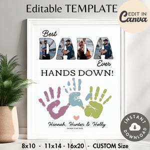 Pode incluir: Um modelo digital editável para um cartaz de Dia dos Pais com o texto Best DADA Ever HANDS DOWN! e três impressões de mãos em roxo, azul e verde. As letras de DADA contêm fotos de um pai com crianças. Inclui os nomes das crianças.