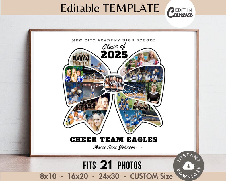 May include: A printable template for a cheer team photo collage. The template features a black and white bow with 21 photo spaces. The text "New City Academy High School Class of 2025 Cheer Team Eagles - Marie Anne Johnson -" is printed below the bow. The text "Fits 21 Photos" is printed below the text. The text "8x10 - 16x20 - 24x30 - Custom Size" is printed below the text.