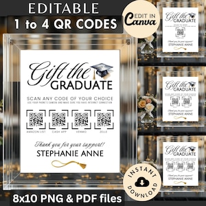 May include: A clear acrylic frame holds a white sign with the text "Gift the Graduate" and four QR codes. The sign includes the text "Scan any code of your choice" and "Thank you for your support!" with the name "Stephanie Anne". The sign is 20.3 x 25.4 cm.