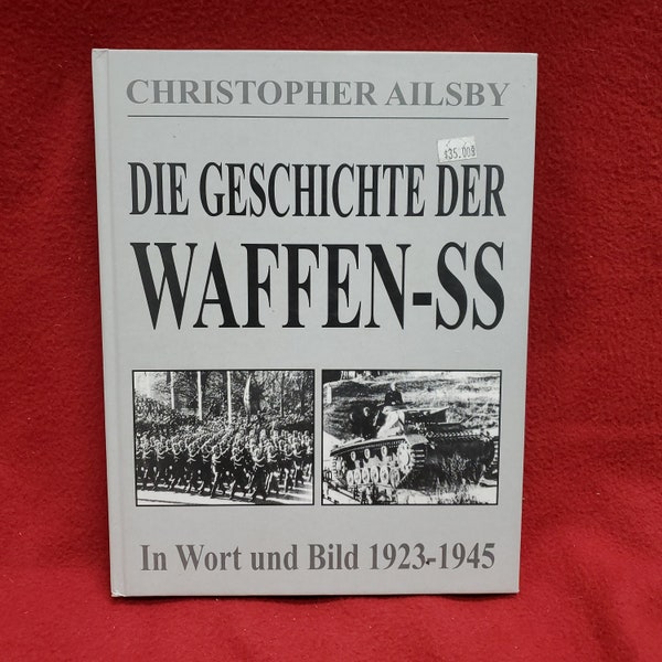 Book: Die Geschichte der Waffen-SS In Wort und Bild 1923 - 1945 (maunal)