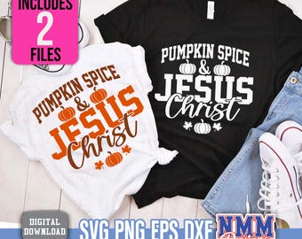 Pumpkin Spice and Jesus Christ SVG: Fall Christian Shirt Design (Digital Download)