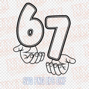 May include: Black and white line art illustration of the numbers 67, each held by a pair of hands. The numbers are outlined in black, with a white fill. The image includes the text "SVG PNG EPS DXF" in blue.