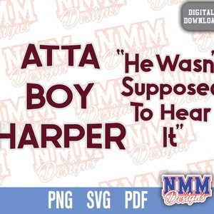 Atta Boy Harper He Wasn't Supposed to Hear It, Svg Png, Pdf, Svg Files