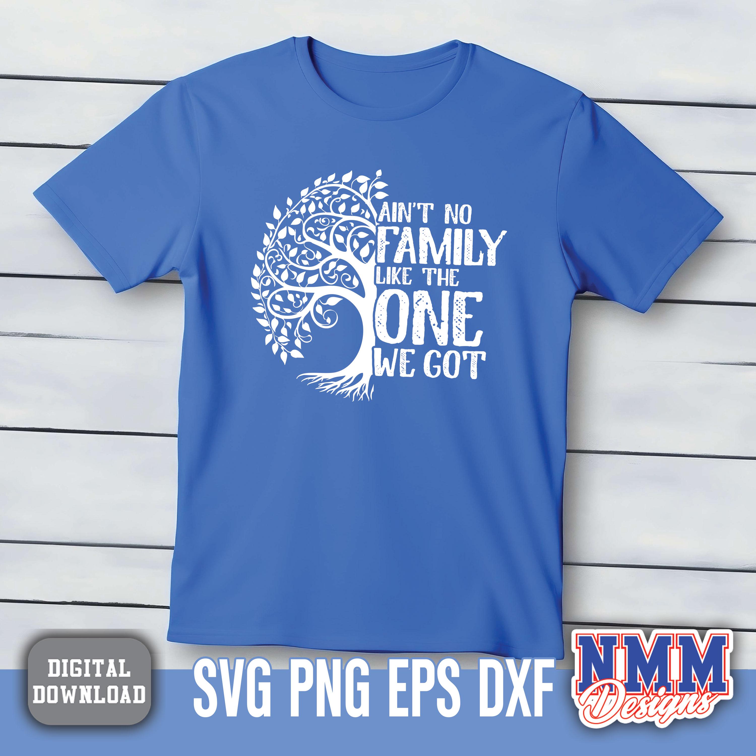 Family Tree SVG PNG: Ain't No Family Like the One We Got (digital