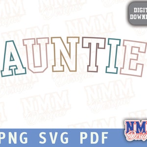 Auntie SVG PNG, Mom, Text, Trendy Shirt, Sublimation Design, Digital Craft Files For Cricut/Silhouette