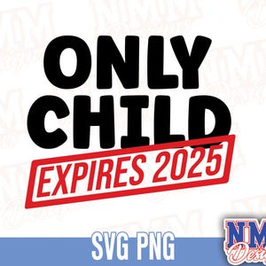 Hijo único que muere en 2025, camiseta "Hijo único que muere", camiseta divertida "Hijo único que muere" (archivo SVG, PNG, PDF y Cricut)