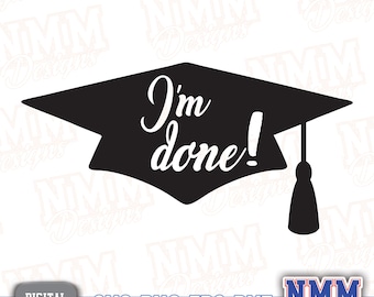 I'm Done Graduation Cap SVG: Class of 2026 Cut File (Digital Download)