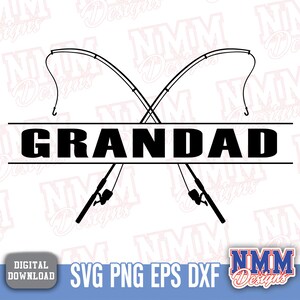 May include: Black and white graphic design featuring two crossed fishing rods above and below the word "GRANDAD". The design includes the text "SVG PNG EPS DXF" and a "Digital Download" label.