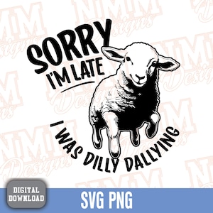Funny Sheep Meme SVG: &#39;Dilly Dallying&#39; Lamb (Digital Download)
