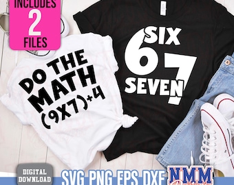 May include: Two t-shirts, one white and one black, with bold text designs. The white shirt says "DO THE MATH (9X7)+4". The black shirt says "SIX 6 SEVEN". A pink square indicates the inclusion of two files.
