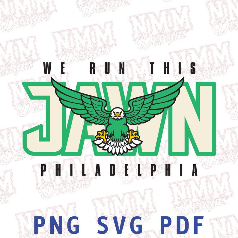 Pu&ograve; includere: Un design grafico verde, bianco e crema con il testo "WE RUN THIS JAWN PHILADELPHIA" e un'aquila con le ali spiegate. Il testo "PNG SVG PDF" &egrave; in fondo al design.