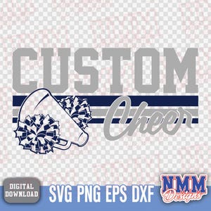 May include: A digital design with the word "CUSTOM" in grey block letters above a navy and grey striped banner. Below the banner is the word "Cheer" in a script font. A megaphone and pom-poms are on the left.