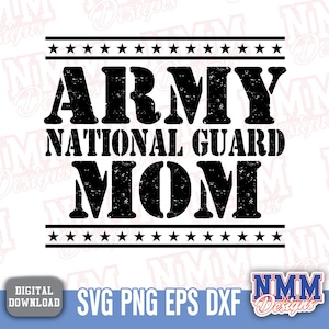 Army National Guard Mom SVG, Patriotic svg. Make an Army Mom Shirt and more mom gifts. Mother's Day gift.