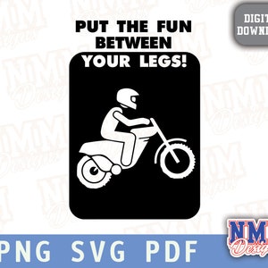File di taglio SVG per motociclista da motocross - Metti il divertimento tra le tue gambe, vettore per Cricut, Silhouette, PDF, PNG, adesivo in vinile