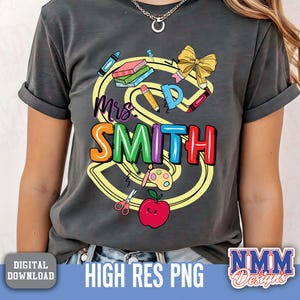 Teacher Name Custom Design, Back To School Teacher Png, Back To School Teacher Shirt Design, First Day School Png Sublimation, Custom Design
