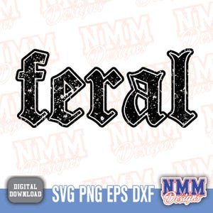 Feral SVG rétro Png, citation drôle vintage SVG, design gothique et sarcastique, style tendance country méridional, téléchargement numérique