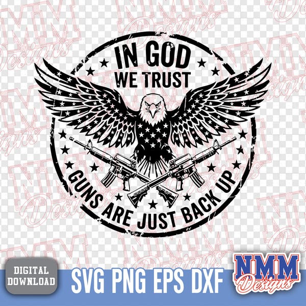 In God We Trust SVG, Patriotic Eagle with Guns, Independence Day, American Flag, USA Guns SVG, 4th of July, Land of the Free