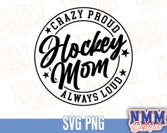 Hockey Mom SVG: Pazzo orgogliosa, sempre rumorosa (file digitali)