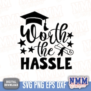 L'obtention du diplôme PNG SVG en vaut la peine | Fichier à découper Senior Class pour chemises, cartes et objets déco | Conception DIY de fin d'études pour Cricut Silhouette