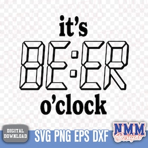 Beer O&#39;Clock SVG: Funny Beer Quote Cut File (Digital Download)