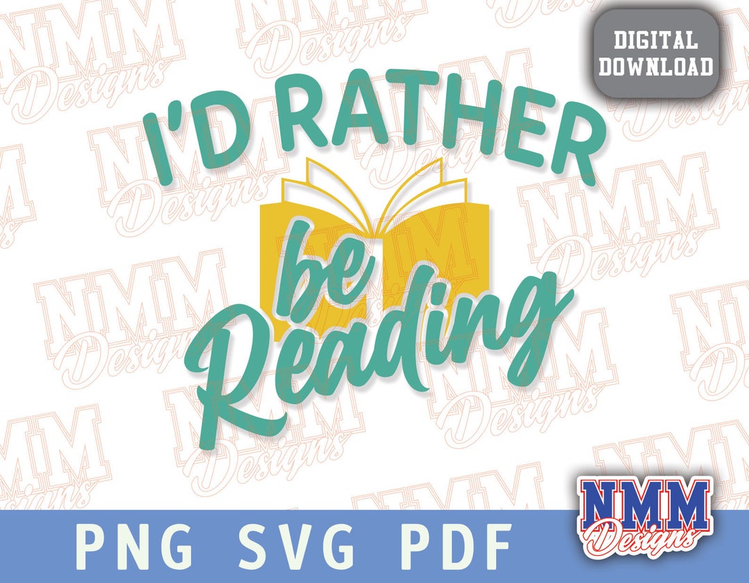 I'd Rather Be Reading SVG: Book Lover Quote (digital Download) - Etsy