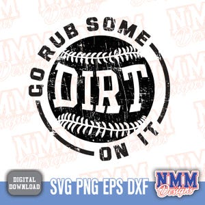 Könnte beinhalten: Schwarzweißes Grafikdesign mit einem Baseball und dem Text "Go Rub Some Dirt On It".
