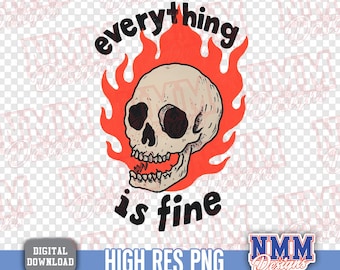 Everything is Fine PNG PNG Design (Digital Download)