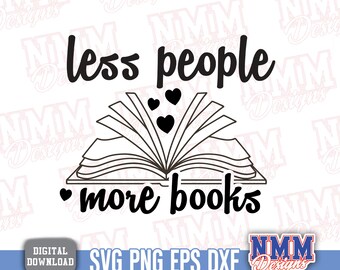 Less People More Books SVG: Reading Quote Cut File (Digital Download)